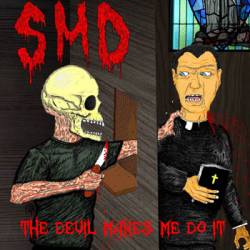 SMD : The Devil Makes Me Do It